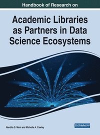 bokomslag Handbook of Research on Academic Libraries as Partners in Data Science Ecosystems