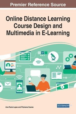 Ana Paula Lopes, Filomena Soares - Online Distance Learning Course Design and Multimedia in E-Learning, Inbunden