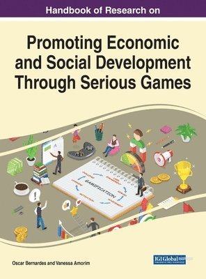 Oscar Bernardes, Vanessa Amorim - Promoting Economic and Social Development Through Serious Games, Inbunden