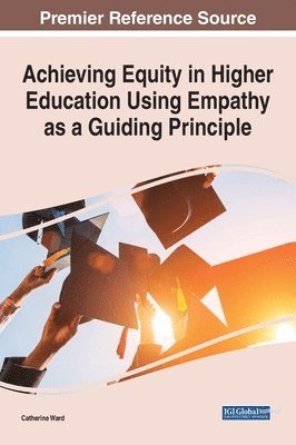 bokomslag Achieving Equity in Higher Education Using Empathy as a Guiding Principle