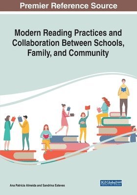 Ana Patrícia Almeida, Sandrina Esteves - Modern Reading Practices and Collaboration Between Schools, Family, and Community, Häftad