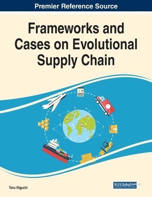 Frameworks and Cases on Evolutional Supply Chain 1