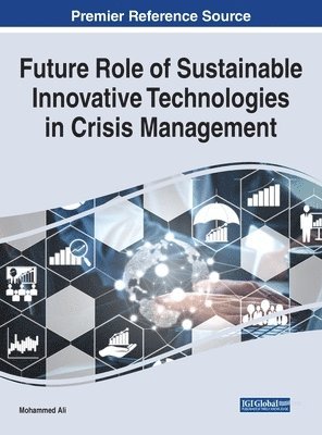 Mohammed Ali - Future Role of Sustainable Innovative Technologies in Crisis Management, Inbunden