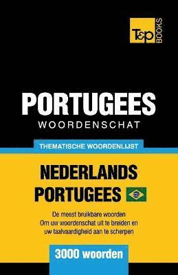Thematische woordenschat Nederlands-Braziliaans Portugees - 3000 woorden 1