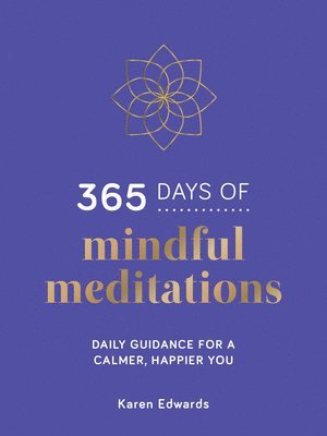 Karen Edwards - 365 Days of Mindful Meditations, Inbunden