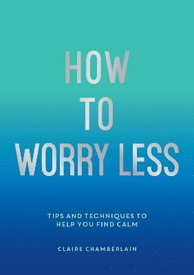 bokomslag How To Worry Less