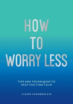How To Worry Less 1