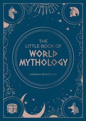 Hannah Bowstead - Little Book of World Mythology, Häftad