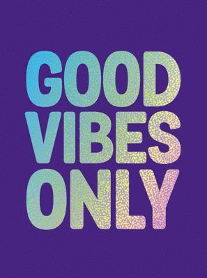 Summersdale Publishers, Summersdale - Good Vibes Only, Inbunden