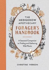 bokomslag The Hedgerow Apothecary Forager's Handbook