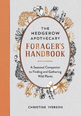 The Hedgerow Apothecary Forager's Handbook 1
