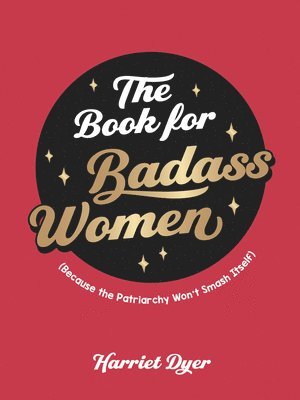 Harriet Dyer - Book for Badass Women, Inbunden