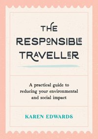 bokomslag The Responsible Traveller