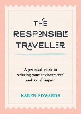 Karen Edwards - Responsible Traveller, Häftad