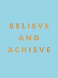 bokomslag Believe and Achieve