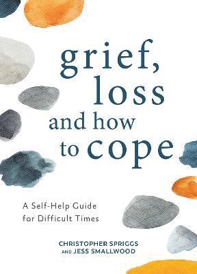 Grief, Loss and How to Cope 1