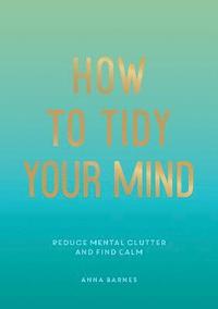 bokomslag How to Tidy Your Mind