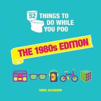 bokomslag 52 Things to Do While You Poo: The 1980s Edition