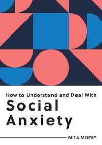 bokomslag How to Understand and Deal with Social Anxiety