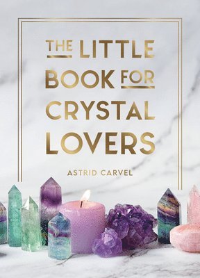 Astrid Carvel - Little Book for Crystal Lovers, Inbunden