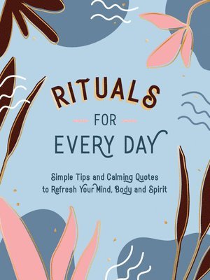 Summersdale Publishers - Rituals for Every Day, Inbunden. Tillgänglighet: Lägg i varukorg