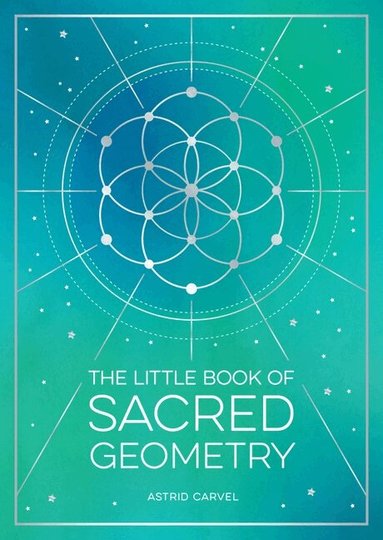 Astrid Carvel - Little Book of Sacred Geometry, Häftad