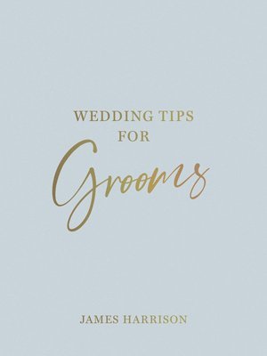 James Harrison - Wedding Tips for Grooms, Inbunden