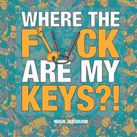bokomslag Where the F*ck Are My Keys?!