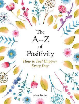 Anna Barnes - A–Z of Positivity, Inbunden