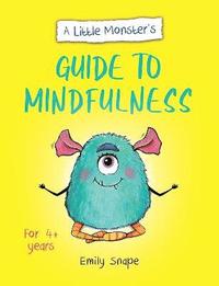 bokomslag A Little Monsters Guide to Mindfulness
