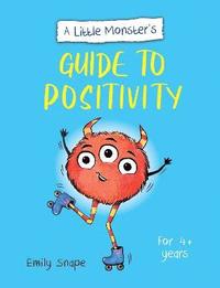 bokomslag A Little Monsters Guide to Positivity