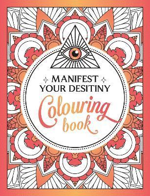 bokomslag Manifest Your Destiny Colouring Book