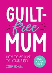 bokomslag Guilt-Free Mum