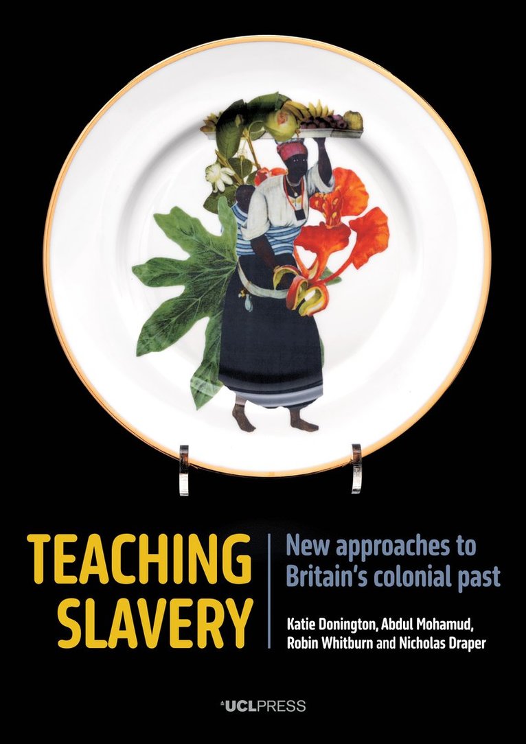 Katie Donington, Abdul Mohamud, Robin Whitburn, Nicholas Draper - Teaching Slavery, Inbunden