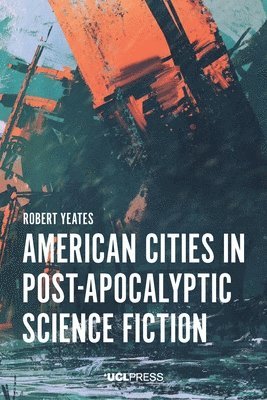 bokomslag American Cities in Post-Apocalyptic Science Fiction