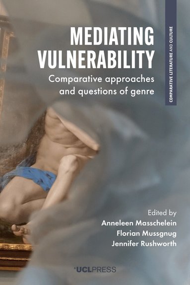 Anneleen Masschelein, Florian Mussgnug, Jennifer Rushworth - Mediating Vulnerability, Häftad