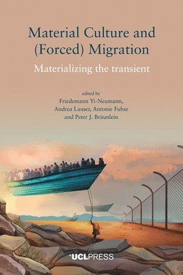 Material Culture and (Forced) Migration 1