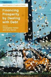 bokomslag Financing Prosperity by Dealing with Debt