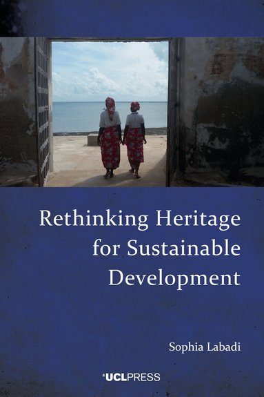 Sophia Labadi - Rethinking Heritage for Sustainable Development, Inbunden