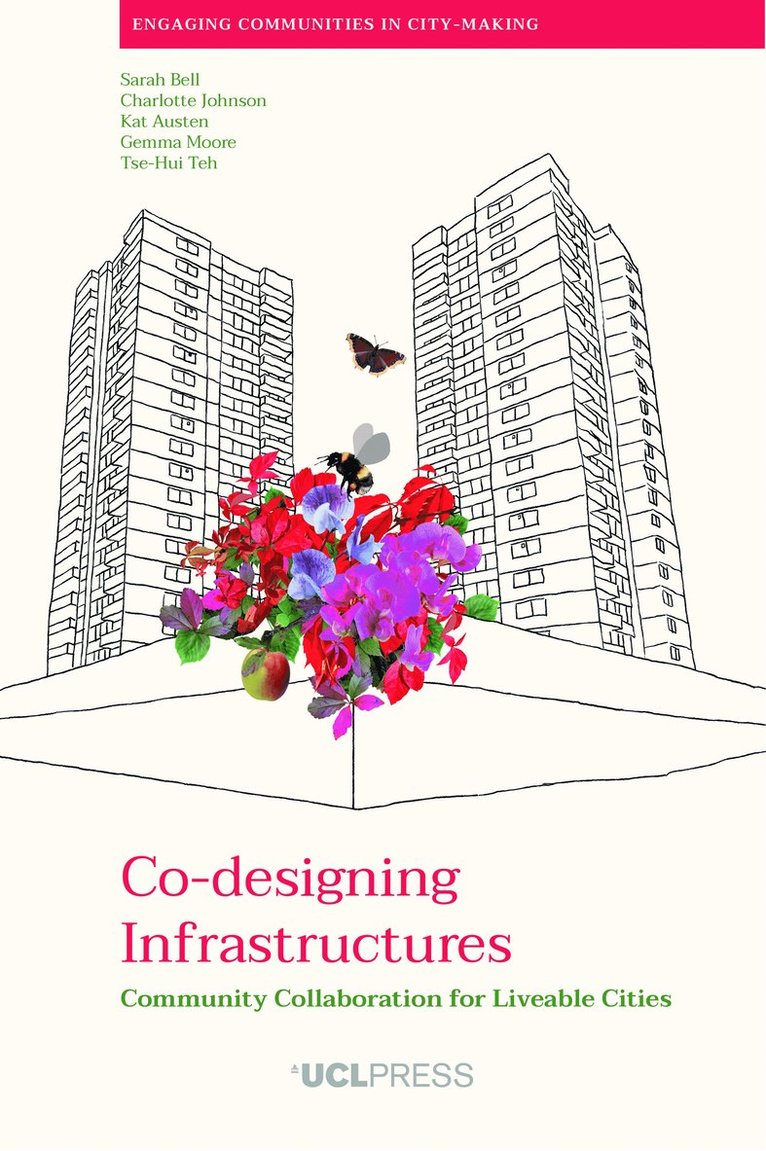 Sarah Bell, Charlotte Johnson, Kat Austen, Gemma Moore, Tse-Hui Teh - Co-designing Infrastructures, Häftad