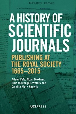 Aileen Fyfe, Noah Moxham, Julie McDougall-Waters, Camilla Mørk Røstvik - History of Scientific Journals, Häftad. Tillgänglighet: Tillfälligt slut