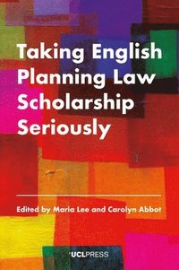 bokomslag Taking English Planning Law Scholarship Seriously