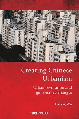 bokomslag Creating Chinese Urbanism