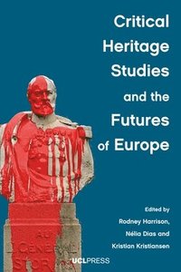 bokomslag Critical Heritage Studies and the Futures of Europe