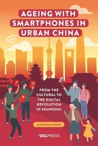 bokomslag Ageing with Smartphones in Urban China