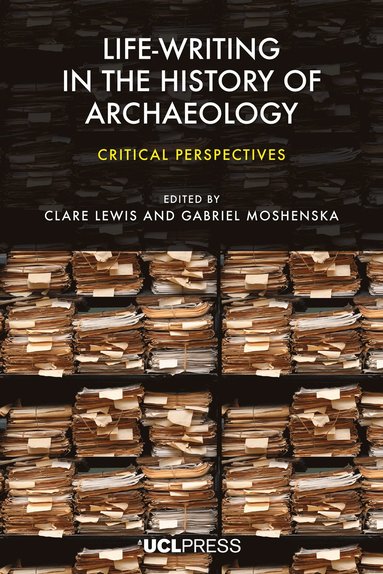 bokomslag Life-writing in the History of Archaeology