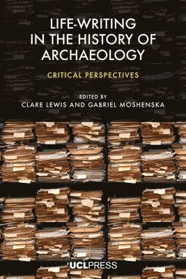 Life-Writing in the History of Archaeology 1
