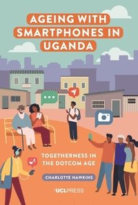 bokomslag Ageing with Smartphones in Uganda