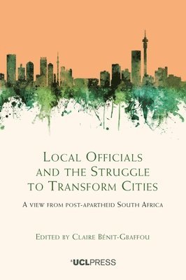 Claire Bénit-Gbaffou - Local Officials and the Struggle to Transform Cities, Häftad. Tillgänglighet: Tillfälligt slut