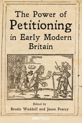 The Power of Petitioning in Early Modern Britain 1